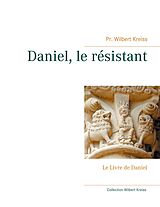 eBook (epub) Daniel, le résistant de Wilbert Kreiss