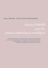 eBook (epub) Menus d'hiver pour les coliques néphrétiques xanthiques de Cédric Menard