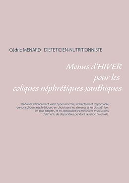 eBook (epub) Menus d'hiver pour les coliques néphrétiques xanthiques de Cédric Menard
