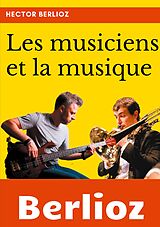 E-Book (epub) Les musiciens et la musique von Hector Berlioz