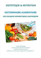eBook (epub) Dictionnaire alimentaire pour les coliques néphrétiques xanthiques de Cédric Menard