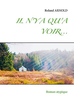 eBook (epub) IL N'Y A QU'A VOIR... de Roland Arnold