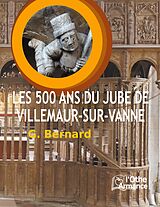 E-Book (epub) Les 500 ans du jubé de Villemaur-sur-Vanne von Gildas Bernard