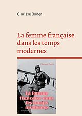 eBook (epub) La femme française dans les temps modernes de Clarisse Bader