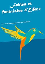 E-Book (epub) Fables et fantaisies d'Édène von Patrick Edène