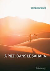 eBook (epub) À PIED DANS LE SAHARA de Béatrice Monge