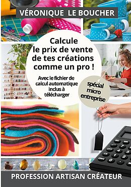 eBook (epub) Calcule le prix de vente de tes créations comme un pro ! de Véronique Le Boucher