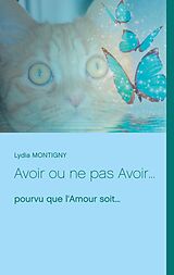 eBook (epub) Avoir ou ne pas Avoir... de Lydia Montigny