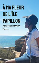 eBook (epub) À ma fleur de l'Île papillon de Komi Messan Sodja