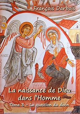 eBook (epub) La Naissance de Dieu dans l'homme III de François Darbois
