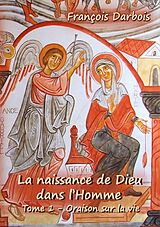 eBook (epub) La naissance de Dieu dans l'homme I de François Darbois