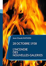 eBook (epub) 28 octobre 1938 - L'incendie des Nouvelles-Galeries de Jean-Claude Mathon