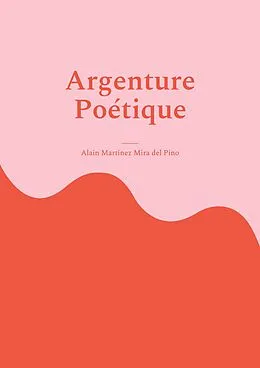 E-Book (epub) Argenture Poétique von Alain Martinez Mira del Pino