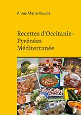 E-Book (epub) Recettes d'Occitanie-Pyrénées Méditerranée von Anne-Marie Rouillé