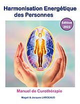 E-Book (epub) Harmonisation énergétique des Personnes 2022 von Magali Et Jacques Largeaud
