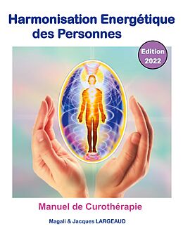 E-Book (epub) Harmonisation énergétique des Personnes 2022 von Magali Et Jacques Largeaud