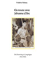 eBook (epub) En route avec Jeanne d'Arc de Frédéric Rateau