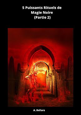 eBook (epub) 5 Rituels Puissants de Magie Noire de A. Bellars