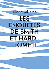 eBook (epub) Les Enquêtes de Smith et Hard - Tome II de Eliane Schierer