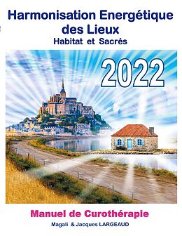 eBook (epub) Harmonisation Energétique des Lieux 2022 de Magali Et Jacques Largeaud