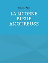 eBook (epub) La Licorne Bleue Amoureuse de Sandrine Adso