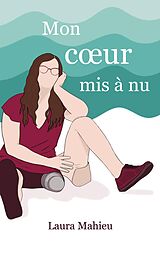 eBook (epub) Mon coeur mis à nu de Laura Mahieu