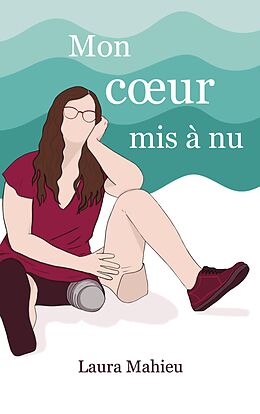 eBook (epub) Mon coeur mis à nu de Laura Mahieu