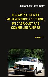 eBook (epub) Les aventures et mésaventures de Titine, un cabriolet pas comme les autres de Bernard-Jean-René Dusert