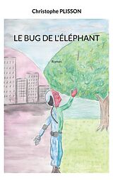 eBook (epub) Le bug de l'éléphant de Christophe Plisson