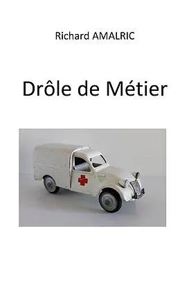 E-Book (epub) Drôle de Métier von Richard Amalric