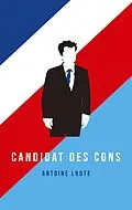 E-Book (epub) Candidat des Cons von Antoine Lhote