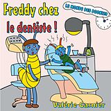 E-Book (epub) Freddy chez le dentiste von Valérie Gasnier
