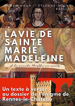 eBook (epub) La vie de sainte Marie-Madeleine et de sainte Marthe sa soeur de Raban Maur, Etienne-Michel Faillon