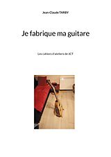 eBook (epub) Je fabrique ma guitare de Jean-Claude Tarby