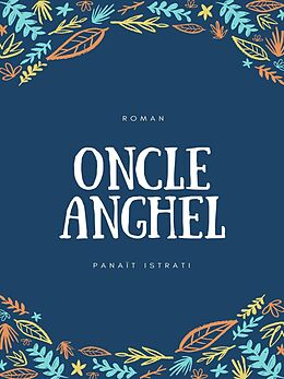 eBook (epub) Oncle Anghel de Panaït Istrati