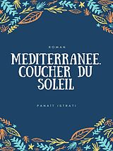 eBook (epub) Méditerranée. Coucher du soleil de Panaït Istrati