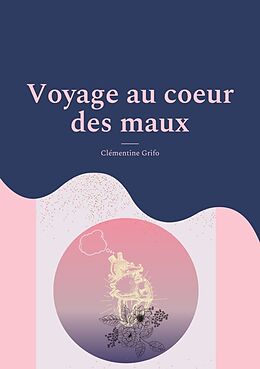 Couverture cartonnée voyage au coeur des maux de Clémentine Grifo