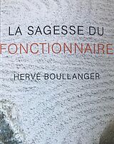 eBook (epub) La sagesse du fonctionnaire de Hervé Boullanger