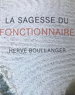 eBook (epub) La sagesse du fonctionnaire de Hervé Boullanger