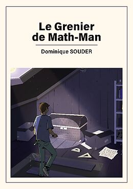 Couverture cartonnée Le grenier de MATH-MAN de Dominique Souder