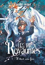 Kartonierter Einband Les deux Royaumes von Camille Jedel