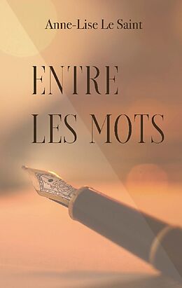 Couverture cartonnée Entre les mots de Anne-Lise Le Saint