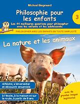 Couverture cartonnée Philosophie pour les enfants - La nature et les animaux. Les 44 meilleures questions pour philosopher avec les enfants et les adolescents de Michael Siegmund