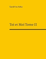 Couverture cartonnée Toi et Moi Tome II de Sandrine Adso