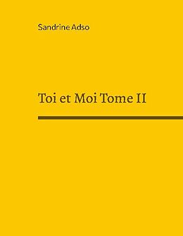 Couverture cartonnée Toi et Moi Tome II de Sandrine Adso