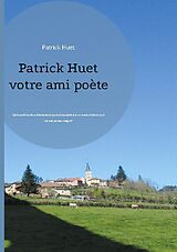 Livre Relié Patrick Huet votre ami poète de Patrick Huet