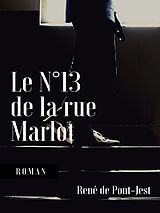 eBook (epub) Le N°13 de la rue Marlot de René de Pont-Jest