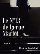 E-Book (epub) Le N°13 de la rue Marlot von René de Pont-Jest