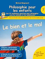 Couverture cartonnée Philosophie pour les enfants - Le bien et le mal. Les 44 meilleures questions pour philosopher avec les enfants et les adolescents de Michael Siegmund