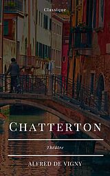 E-Book (epub) Chatterton von Alfred De Vigny